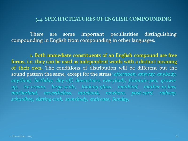 3.4. SPECIFIC FEATURES OF ENGLISH COMPOUNDING   There are some important peculiarities distinguishing